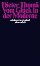 Buchcover Dieter Thomä: Vom Glück in der Moderne