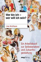 Buchcover Lisa Krelhaus: Wer bin ich - wer will ich sein? Ein Arbeitsbuch zur Selbstanalyse und Zukunftsgestaltung