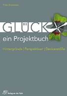 Buchcover Peter Brokemper: Glück - ein Projektbuch: Hintergründe, Perspektiven, Denkanstöße