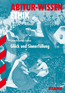 Buchcover Bert Unterholzner, Bernd Lohse: Abitur-Wissen Ethik. Glück und Sinnerfüllung