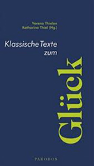 Buchcover Verena Thielen, Katharina Thiel (Hrg.): Klassische Texte zum Glück